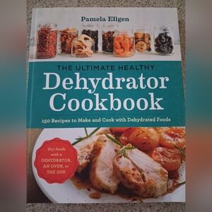 Brand New The Ultimate Healthy Dehydrator Cookbook